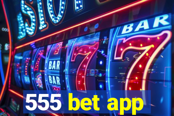 555 bet app